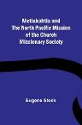 Metlakahtla and the North Pacific Mission of the Church Missionary Society