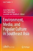 Environment, Media, and Popular Culture in Southeast Asia