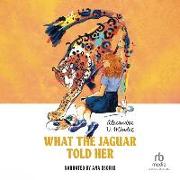 What the Jaguar Told Her