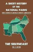 A Short History of the National Parks: Brief Stories of America's Biggest Landscapes