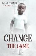 Change The Game: A Memoir