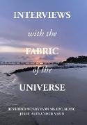Interviews with the Fabric of the Universe