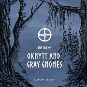 The Tale of Oknytt & Gray Gnomes