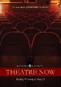 Theatre Now: Reading It, Seeing It, Doing It