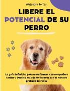 Libere el potencial de su perro