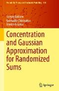 Concentration and Gaussian Approximation for Randomized Sums