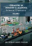 Chemistry in Industry and Academia Vol.1: Science / Chemistry