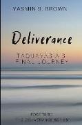 Deliverance: Taquayasia's Final Journey