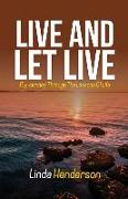 Live and Let Live: My Journey through the Lessons of Life