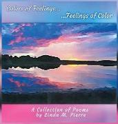 Colors of Feelings...Feelings of Color: A Collections of Poems