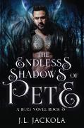 The Endless Shadows of Pete