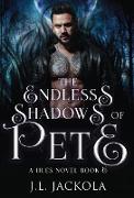 The Endless Shadows of Pete