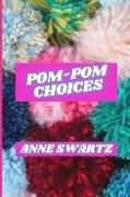 Pom-Pom Choices