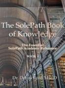 The SolePath Book of Knowledge: The Essential SolePath Academic Reference
