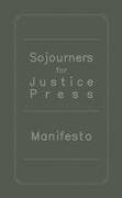 Sojourners for Justice Press Manifesto