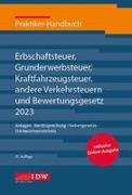 Praktiker-Handbuch Erbschaftsteuer, Grunderwerbsteuer, Kraftfahrzeugsteuer, Andere Verkehrsteuern 2022 Bewertungsgesetz