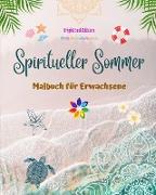 Spiritueller Sommer | Malbuch für Erwachsene | Atemberaubende Sommermotive in schönen Mandalas verwoben