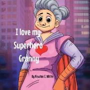 I love my Superhero Granny