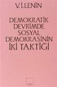 Iki Taktik - Demokratik Devrimde Sosyal- Demokrasinin Iki Taktigi