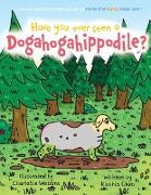 Have You Ever Seen A Dogahogahippodile?