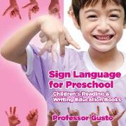 Sign Language for Preschool: Children's Reading & Writing Education Books