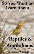 So You Want to Learn About Reptiles & Amphibians