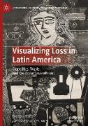 Visualizing Loss in Latin America