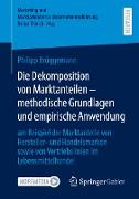 Die Dekomposition von Marktanteilen ¿ methodische Grundlagen und empirische Anwendung