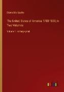 The United States of America 1783-1830, In Two Volumes