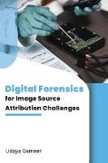 Digital Forensics for Image Source Attribution Challenges