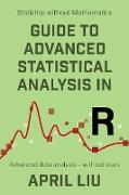 Guide to Advanced Statistical Analysis in R