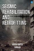 Seismic Rehabilitation and Retrofitting