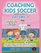 Coaching Kids Soccer - Ages 5 to 10 - Volume 2