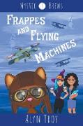 Frappes and Flying Machines