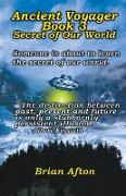 Ancient Voyager Book 3 Secret of Our World