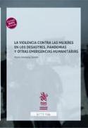 La violencia contra las mujeres en los desastres, pandemias y otras emergencias humanitarias