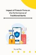 Impact of Fintech Firms on the Performance of Traditional Banks