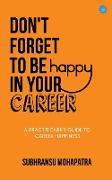 Don't Forget to Be Happy in Your Career