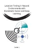 Location Finding in Natural Environments with Biomimetic Sonar and Deep Learning