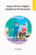 Impact of AI on Digital Healthcare Performance