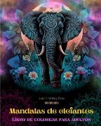 Mandalas de elefantes | Libro de colorear para adultos | Diseños antiestrés y relajantes para fomentar la creatividad