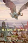 The Spirit of Prophecy Volume One (1870)