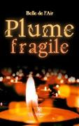 Plume fragile