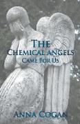 The Chemical Angels Came for Us