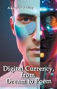 Digital Currency, from Dream to Poem