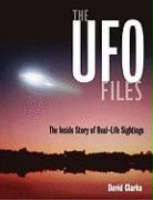 The UFO Files: The Inside Story of Real-Life Sightings