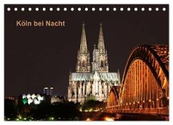 Köln bei Nacht (Tischkalender 2024 DIN A5 quer), CALVENDO Monatskalender