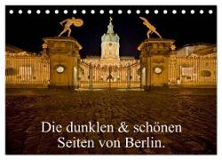 Die dunklen & schönen Seiten von Berlin. (Tischkalender 2024 DIN A5 quer), CALVENDO Monatskalender