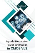 Hybrid Models for Power Estimation in CMOS VLSI