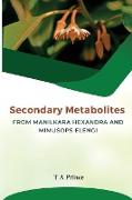 Secondary Metabolites from Manilkara Hexandra and MimusopsElengi